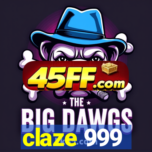 claze 999